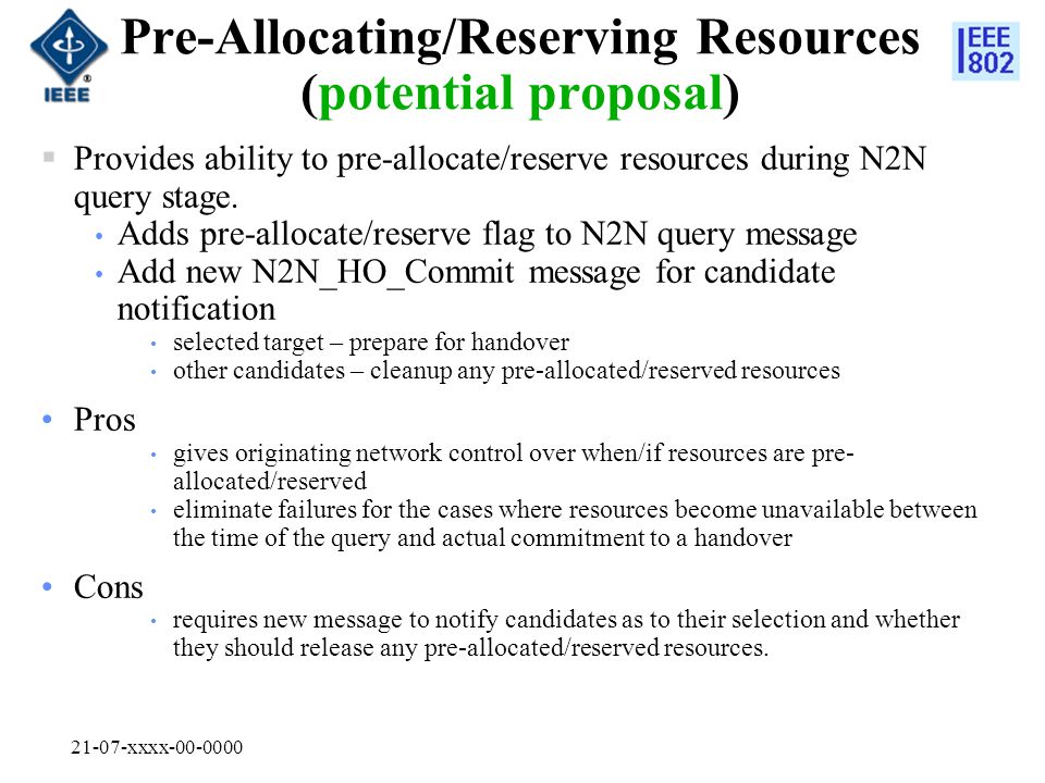 21-07-xxxx Pre-Allocating/Reserving Resources (potential proposal)  Provides ability to pre-allocate/reserve resources during N2N query stage.