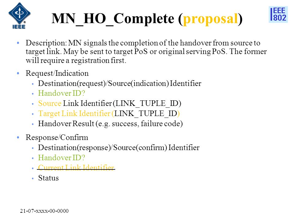 21-07-xxxx MN_HO_Complete (proposal) Description: MN signals the completion of the handover from source to target link.