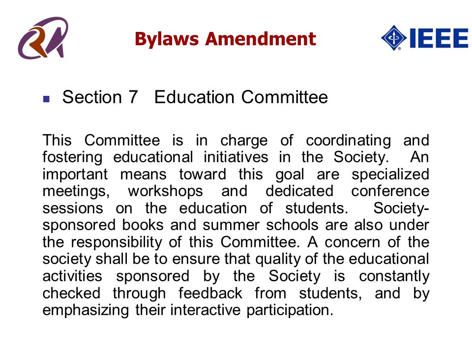 Section 7 Education Committee This Committee is in charge of coordinating and fostering educational initiatives in the Society.