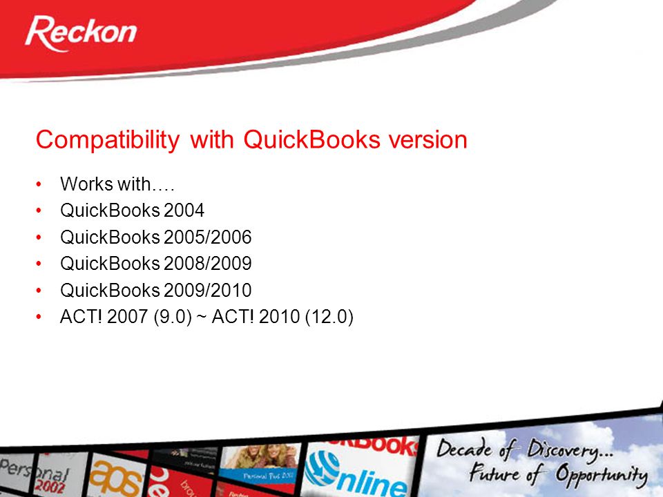 Compatibility with QuickBooks version Works with….