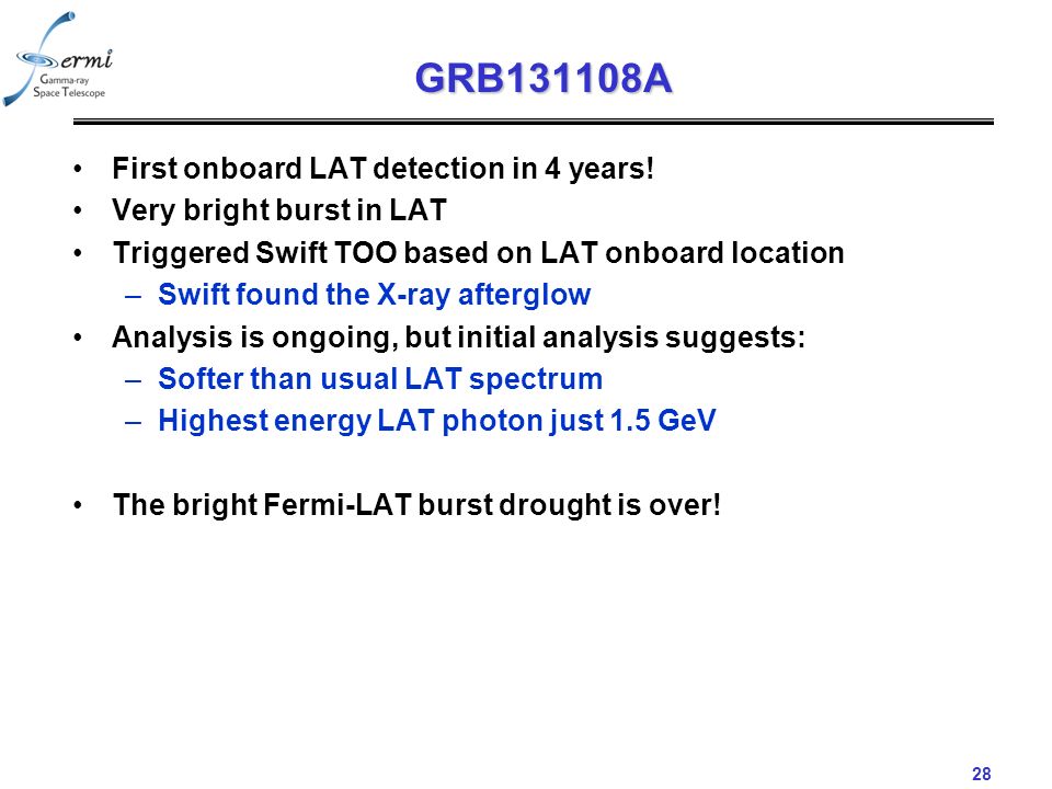 28 GRB131108A First onboard LAT detection in 4 years.