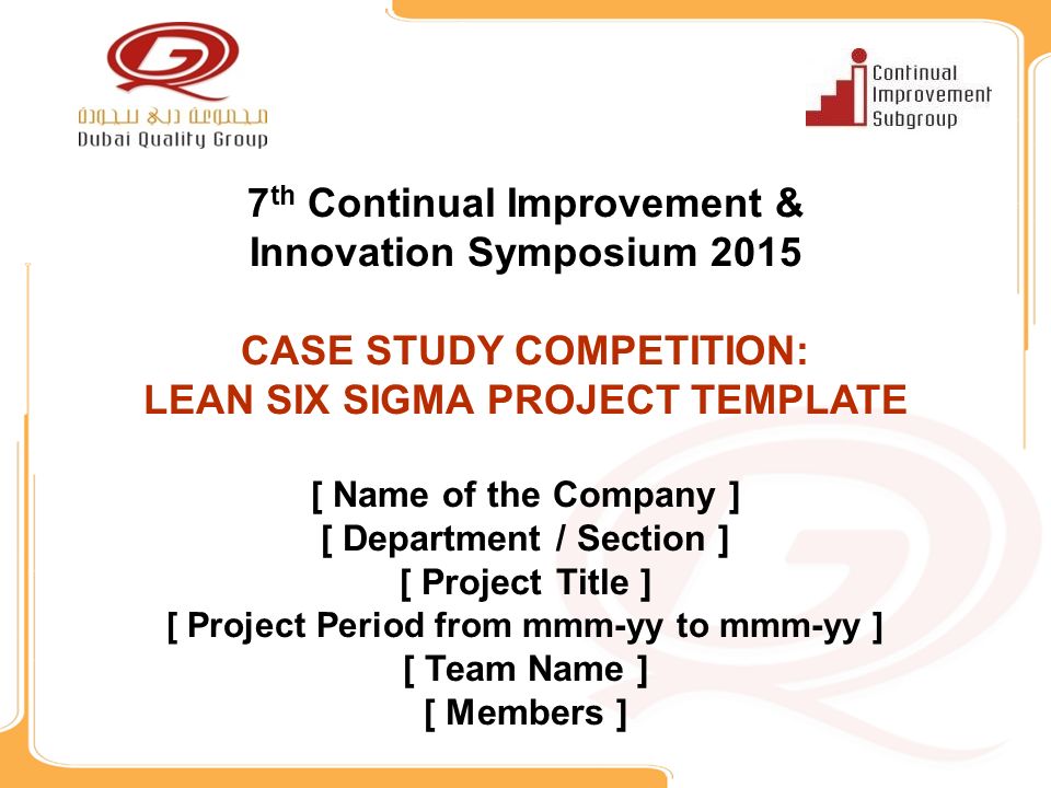 7 th continual improvement & innovation symposium 2015 case study 7 th continual improvement & innovation symposium 2015 case study, Presentation templates