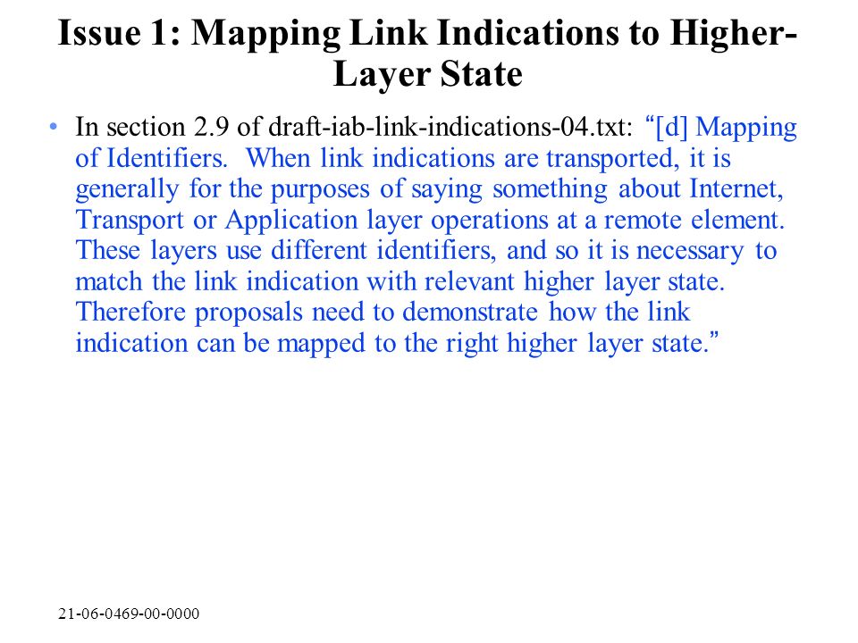 Issue 1: Mapping Link Indications to Higher- Layer State In section 2.9 of draft-iab-link-indications-04.txt: [d] Mapping of Identifiers.