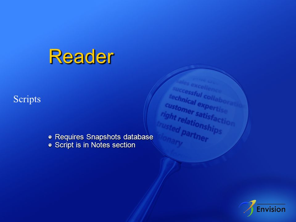 ReaderReader Scripts Requires Snapshots database Requires Snapshots database Script is in Notes section Script is in Notes section