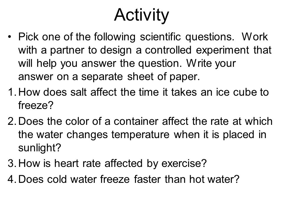 Activity Pick one of the following scientific questions.