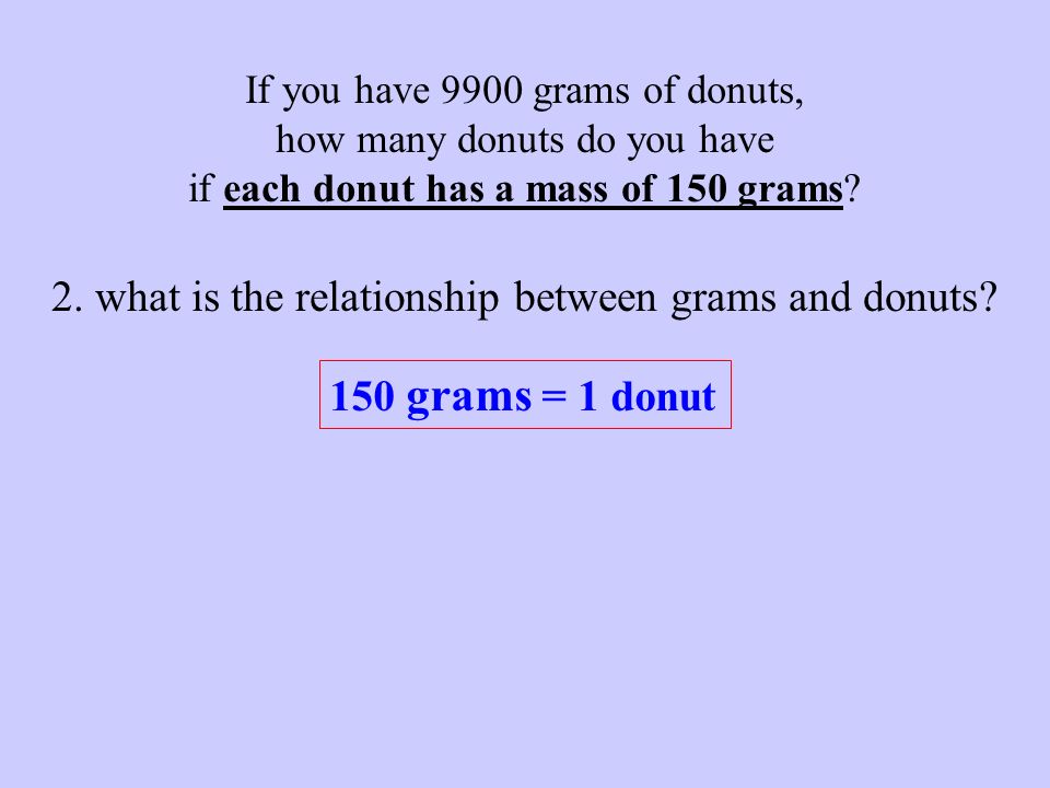 2. what is the relationship between grams and donuts.