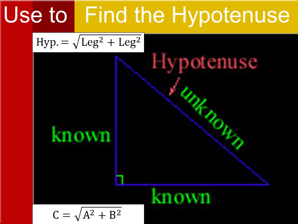 Use to Find the Hypotenuse