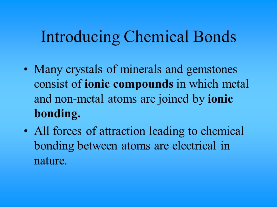 Connecting Atoms Overview Handouts And Worksheets For Chapters 4 Introducing Chemical Bonds Many Crystals Of Minerals And Gemstones Consist Ionic Compounds In Which Metal