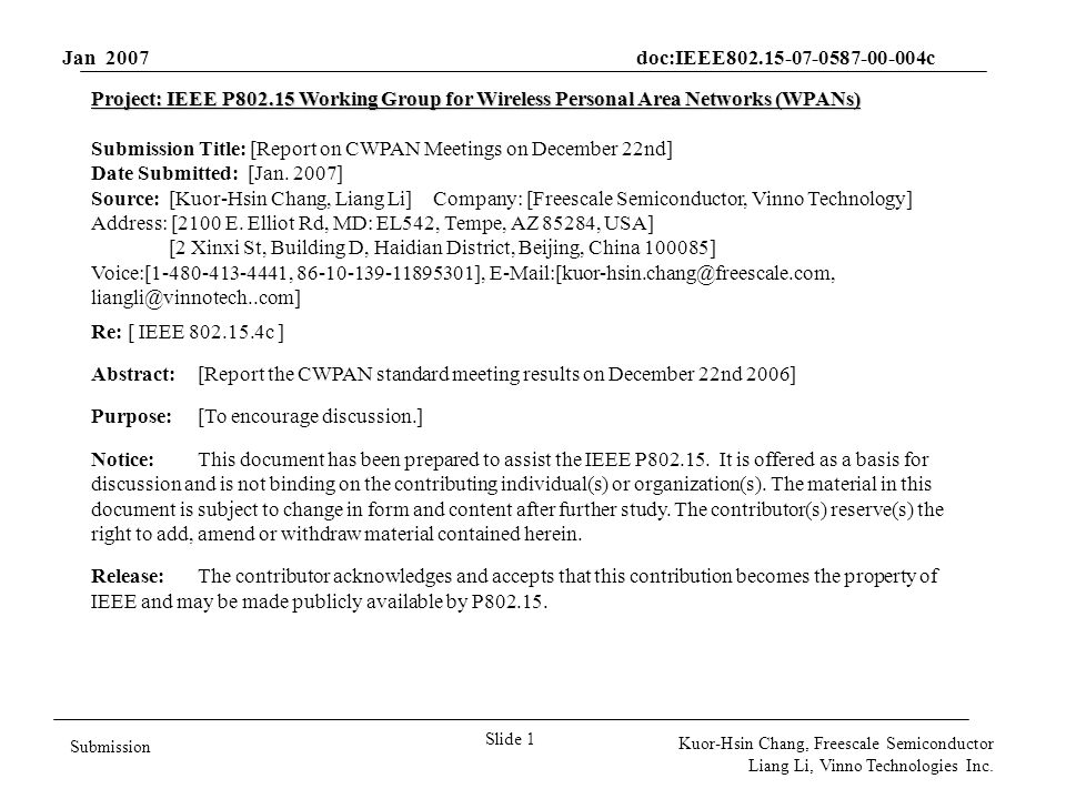 Jan 2007 doc:IEEE c Slide 1 Submission Kuor-Hsin Chang, Freescale Semiconductor Liang Li, Vinno Technologies Inc.