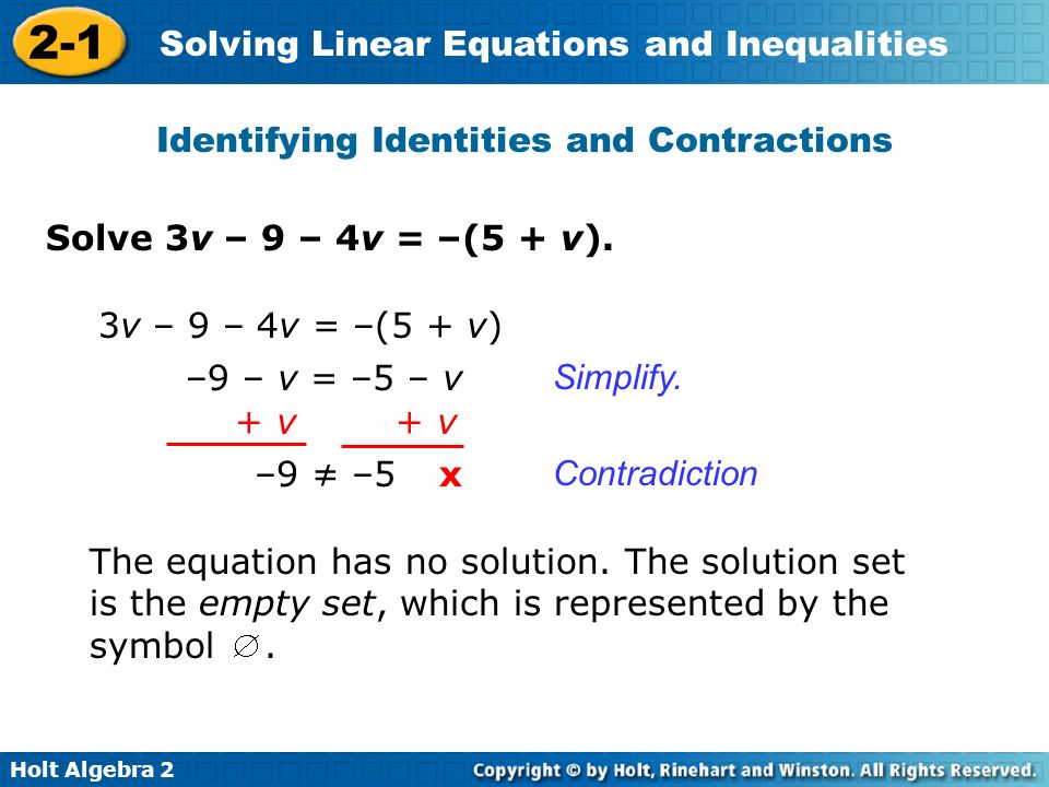 Holt Algebra Solving Linear Equations and Inequalities Solve 3v – 9 – 4v = –(5 + v).