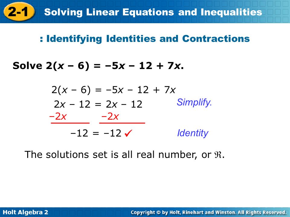 Holt Algebra Solving Linear Equations and Inequalities Solve 2(x – 6) = –5x – x.