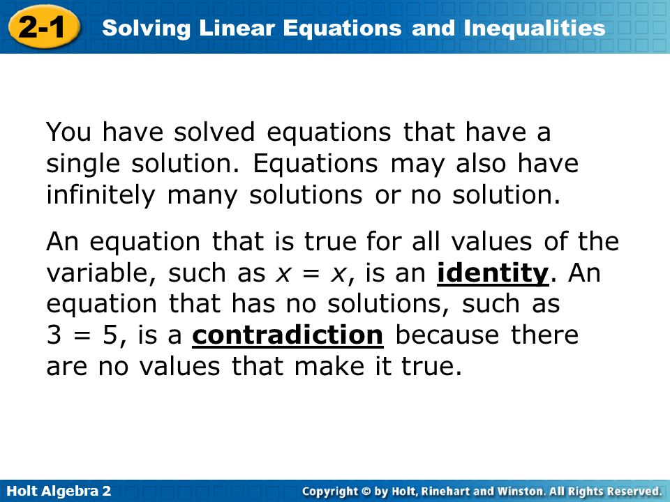 Holt Algebra Solving Linear Equations and Inequalities You have solved equations that have a single solution.