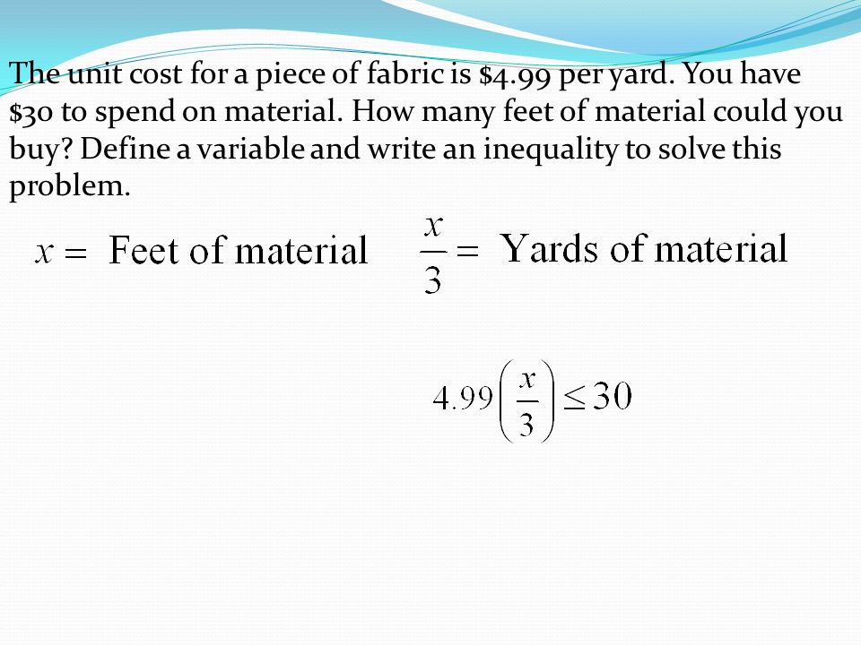The unit cost for a piece of fabric is $4.99 per yard.