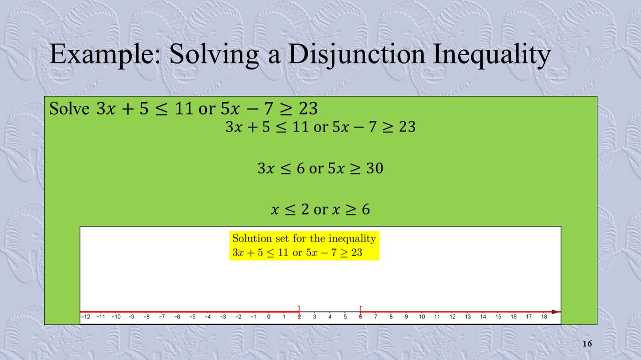 Example: Solving a Disjunction Inequality 16
