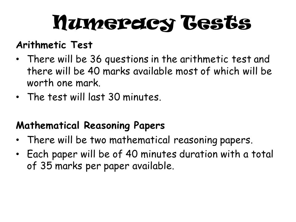Arithmetic Test There will be 36 questions in the arithmetic test and there will be 40 marks available most of which will be worth one mark.