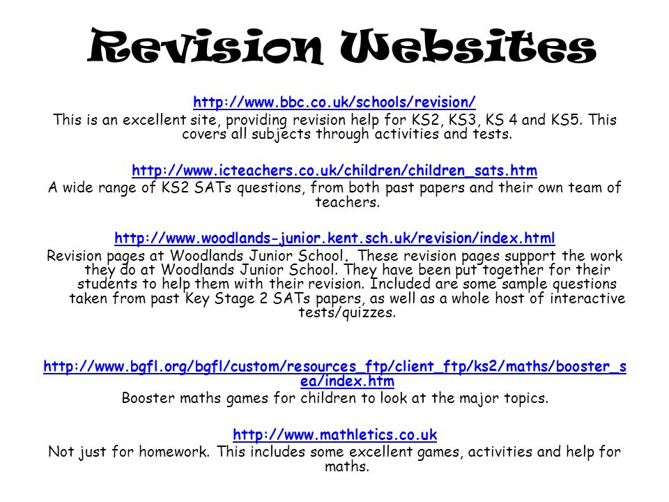 Revision Websites   This is an excellent site, providing revision help for KS2, KS3, KS 4 and KS5.