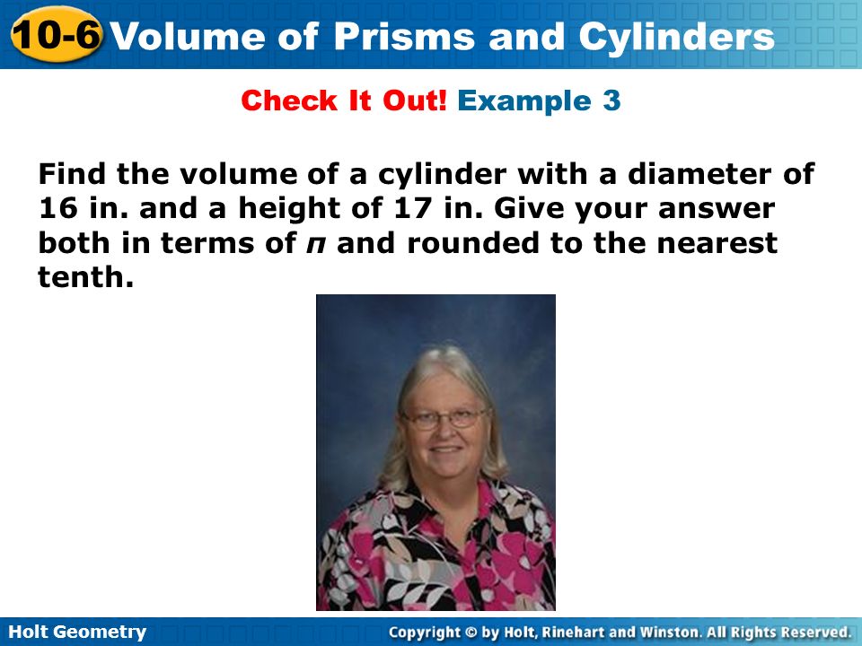 Holt Geometry 10-6 Volume of Prisms and Cylinders Check It Out.