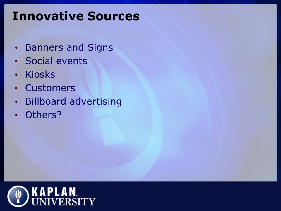 Innovative Sources Banners and Signs Social events Kiosks Customers Billboard advertising Others