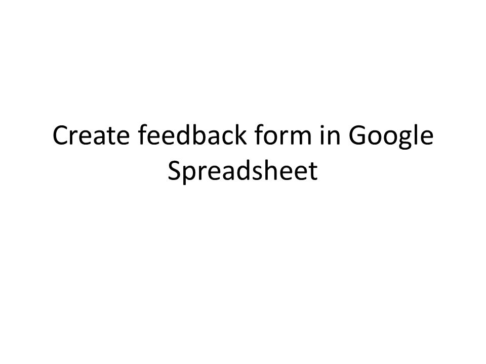 Create feedback form in Google Spreadsheet