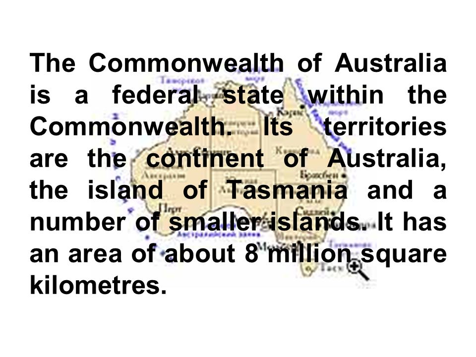 The Commonwealth of Australia is a federal state within the Commonwealth.