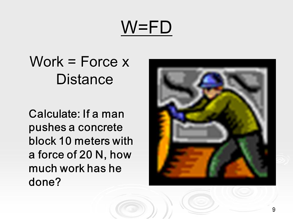 1 Work And Simple Machines 2 What Is Done On An 8 Calculating Work The Amount Of You Do Depends On Both
