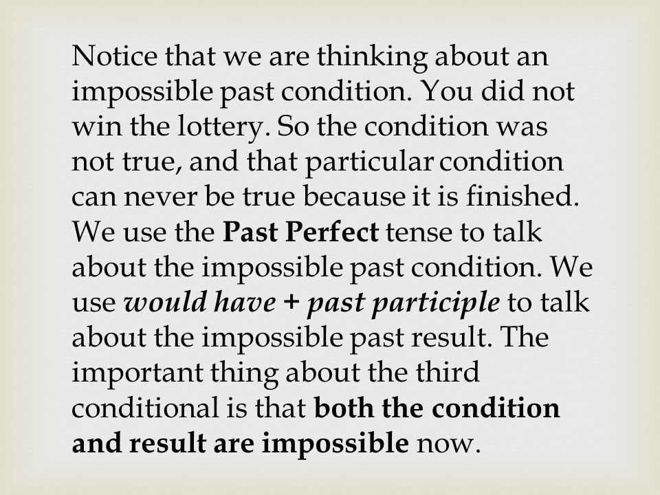 Notice that we are thinking about an impossible past condition.