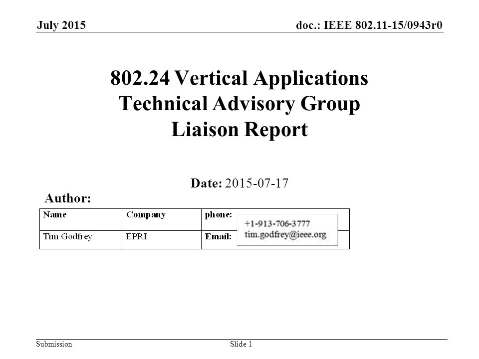 doc.: IEEE /0943r0 Submission July Vertical Applications Technical Advisory Group Liaison Report Date: Slide 1 Author: