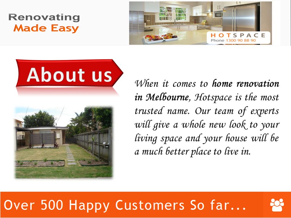 When it comes to home renovation in Melbourne, Hotspace is the most trusted name.