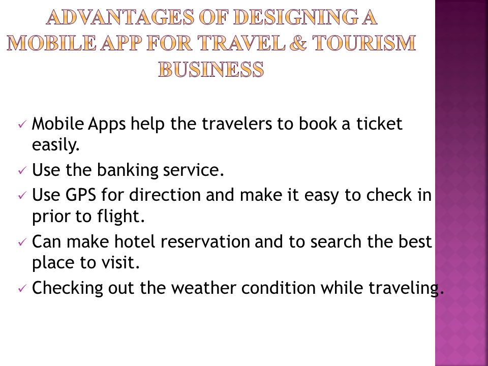 Mobile Apps help the travelers to book a ticket easily.