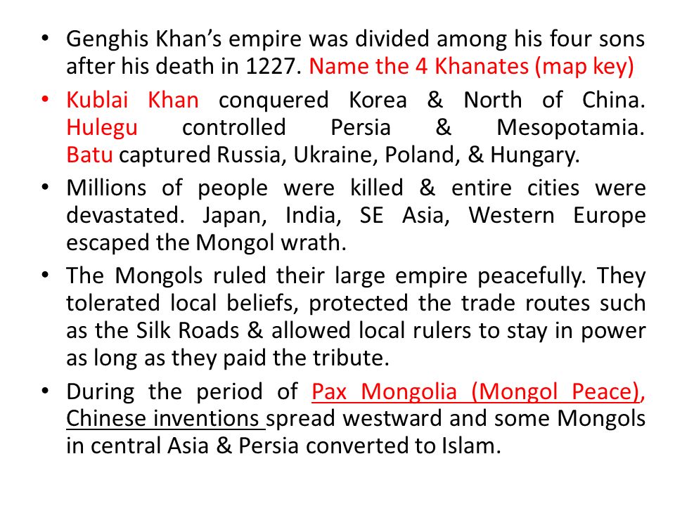 Genghis Khan’s empire was divided among his four sons after his death in 1227.