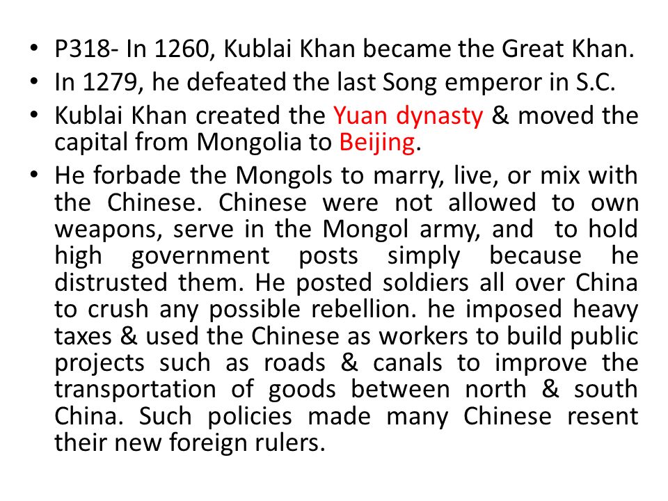P318- In 1260, Kublai Khan became the Great Khan.