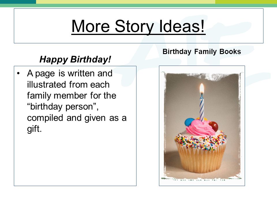 More Story Ideas. Happy Birthday.