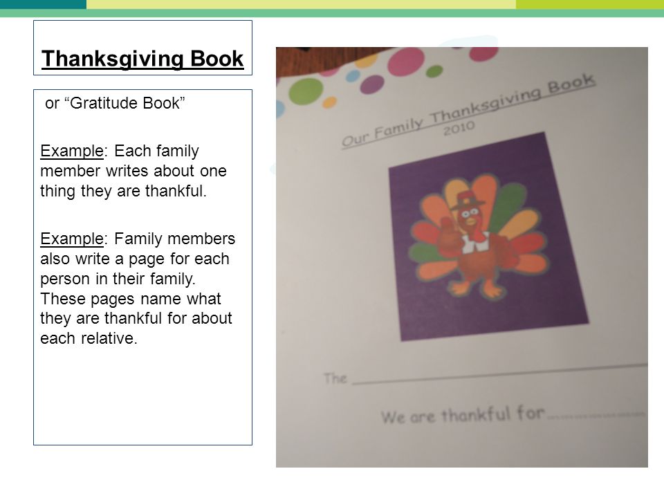 Thanksgiving Book or Gratitude Book Example: Each family member writes about one thing they are thankful.