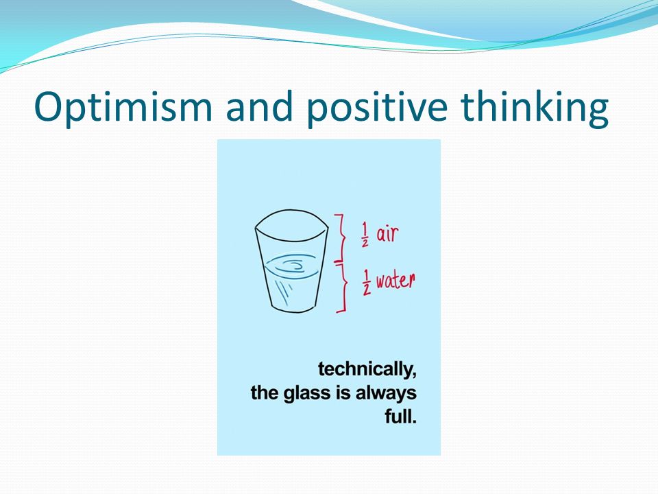 Optimism and positive thinking