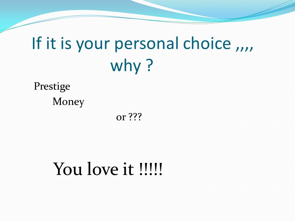 If it is your personal choice,,,, why Prestige Money or You love it !!!!!