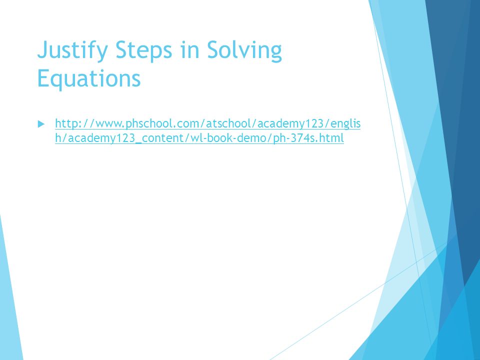 Justify Steps in Solving Equations    h/academy123_content/wl-book-demo/ph-374s.html   h/academy123_content/wl-book-demo/ph-374s.html