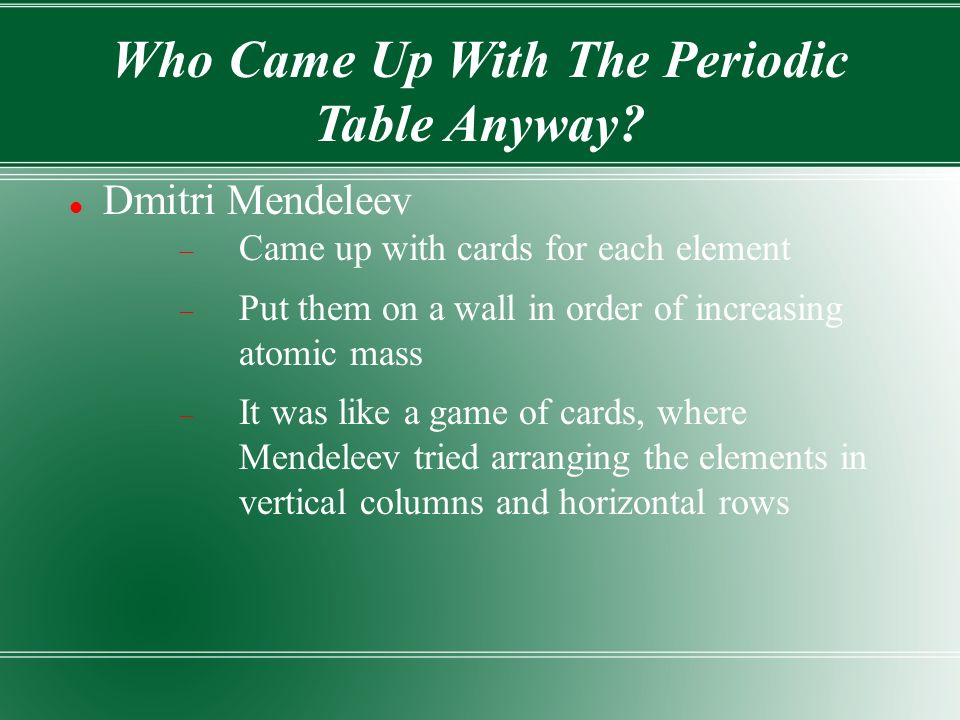 Periodic Table who came up with the periodic table of elements : Introduction To The Periodic Table Of The Elements October 26, ppt ...