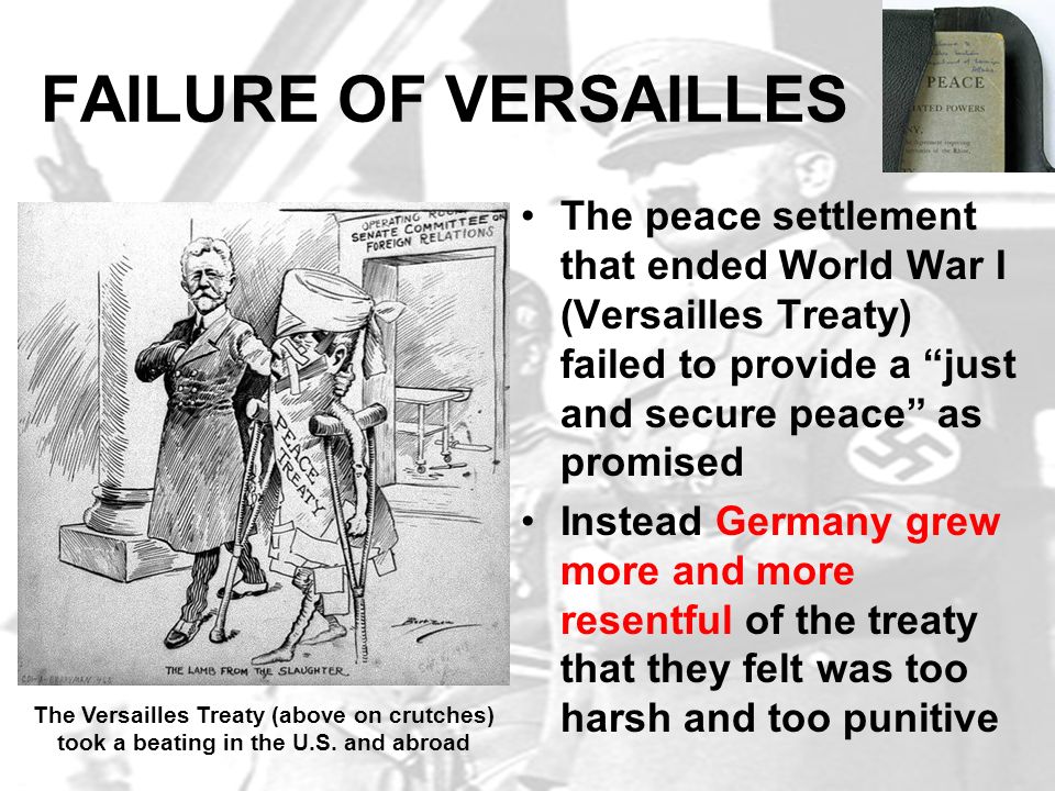 the failure of the treat of versailles after world war i the failure of the treat of versailles after world war i