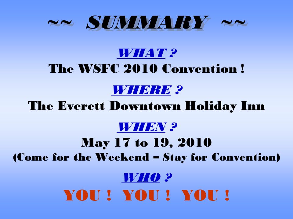 ~~ SUMMARY ~~ WHAT . The WSFC 2010 Convention . WHERE .