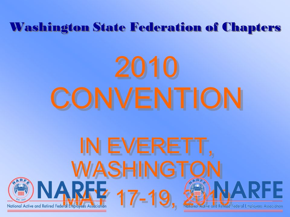 2010 CONVENTION IN EVERETT, WASHINGTON MAY 17-19, CONVENTION IN EVERETT, WASHINGTON MAY 17-19, 2010