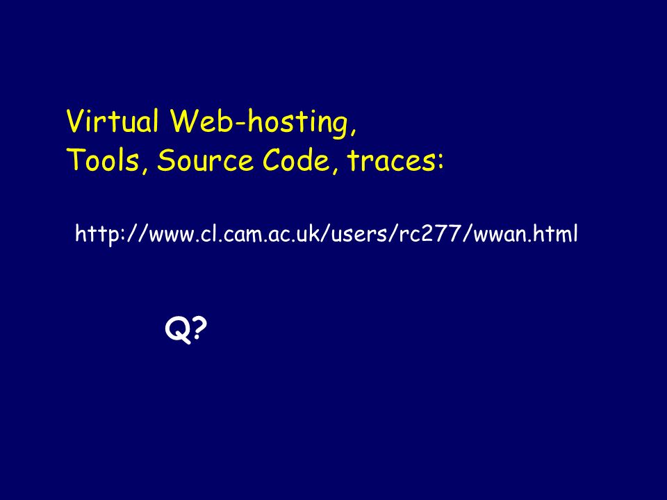 Virtual Web-hosting, Tools, Source Code, traces:   Q