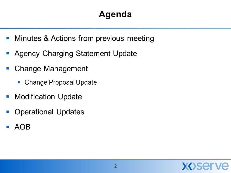 2 Agenda  Minutes & Actions from previous meeting  Agency Charging Statement Update  Change Management  Change Proposal Update  Modification Update  Operational Updates  AOB