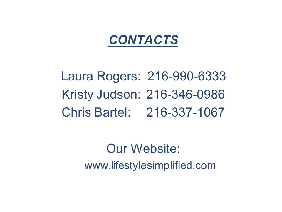 CONTACTS Laura Rogers: Kristy Judson: Chris Bartel: Our Website: