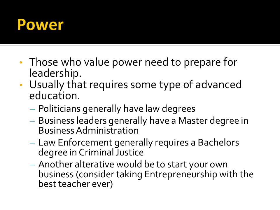 Those who value power need to prepare for leadership.