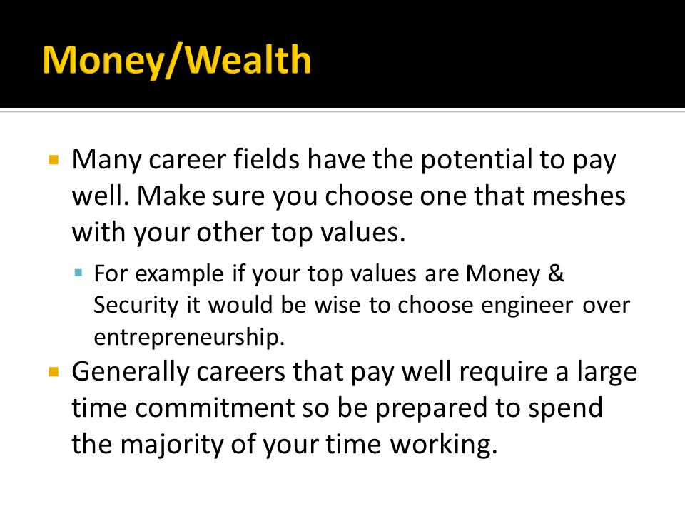  Many career fields have the potential to pay well.