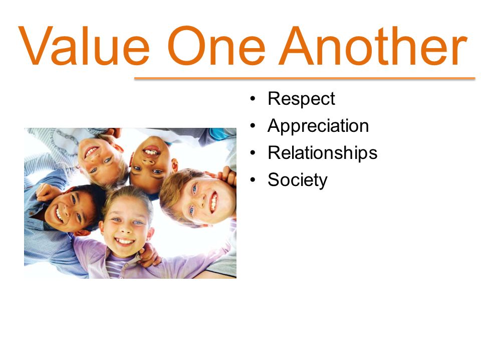 Value One Another Respect Appreciation Relationships Society