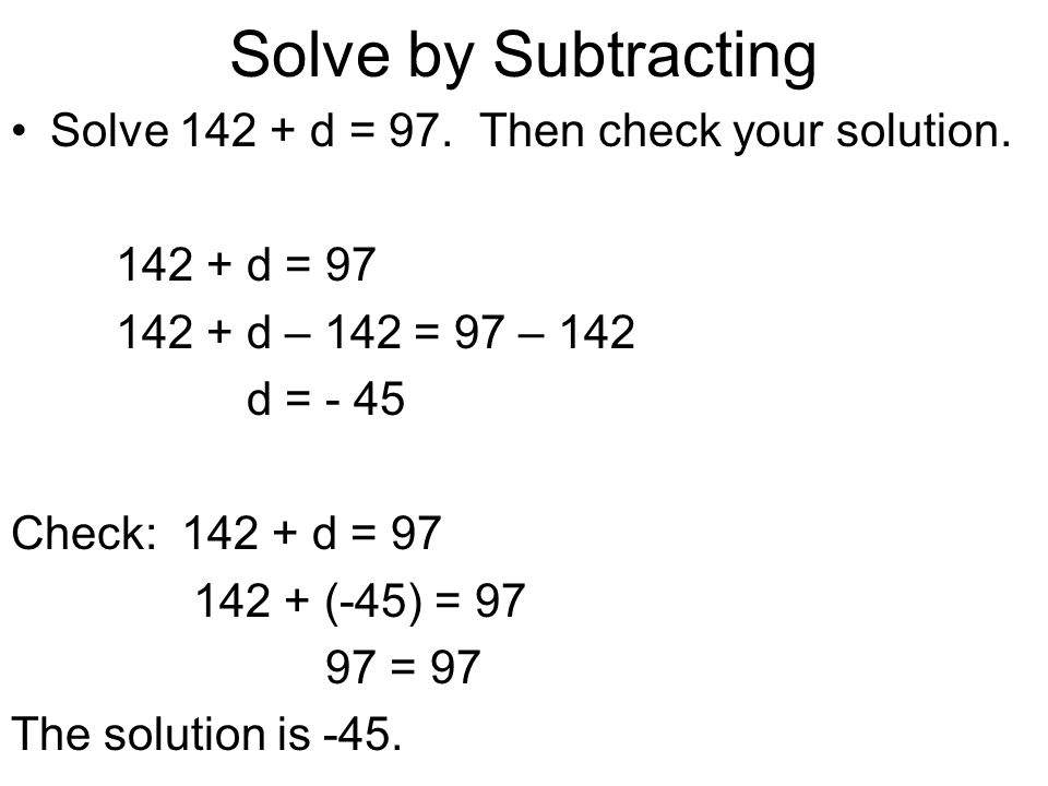 Solve by Subtracting Solve d = 97. Then check your solution.