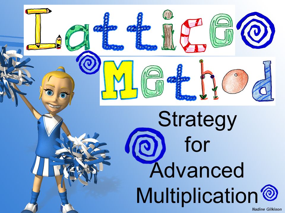 Strategy for Advanced Multiplication Nadine Gilkison