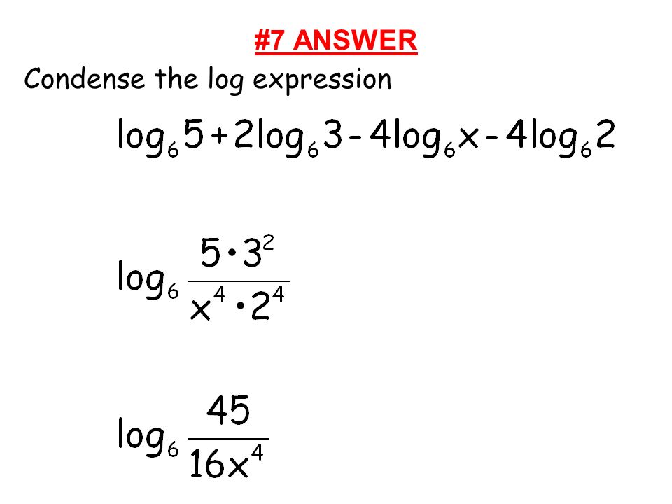 #7 ANSWER Condense the log expression