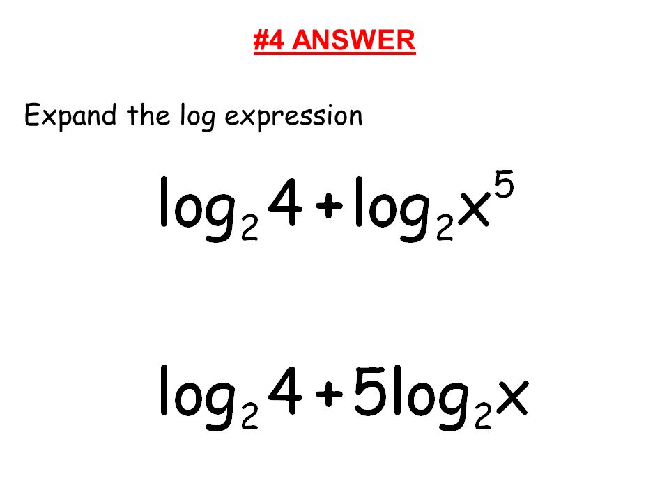 #4 ANSWER Expand the log expression